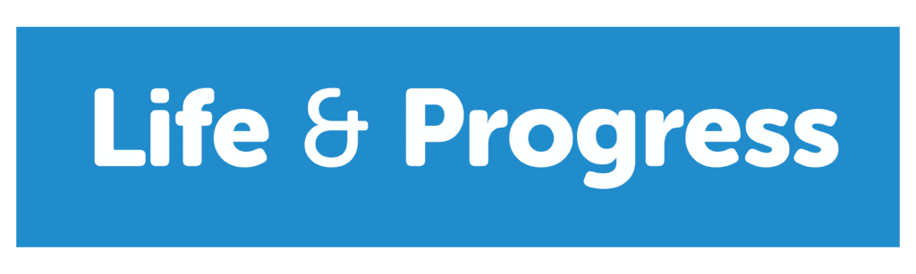 life & progress